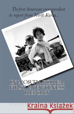 In North Korea: First Eyewitness Report Anna Louise Strong 9781460969885