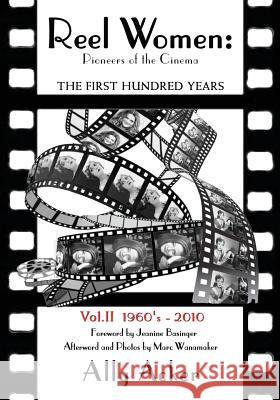 Reel Women: Pioneers of the Cinema: The First Hundred Years V. II Ally Acker 9781460971949