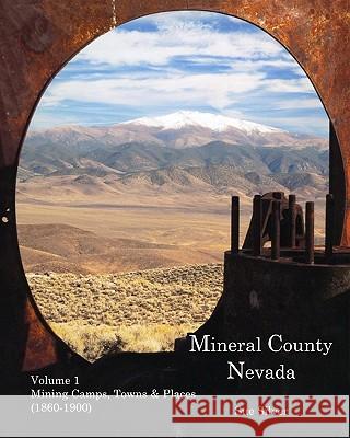 Mineral County Nevada: Mining Camps, Towns, & Places (1860-1900) Sue Silver 9781460973486 Createspace