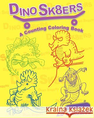 DinoSk8ers a Counting Coloring book Gonzalez, Ed 9781460977200 Createspace