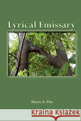 Lyrical Emissary Mario A. Pita 9781460977750