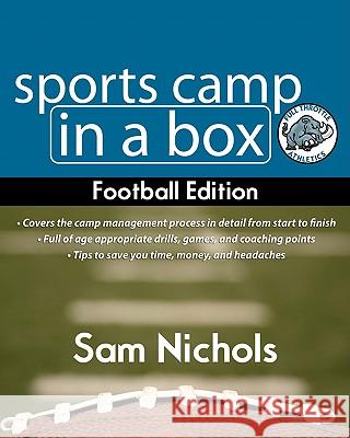 Sports Camp in a Box: Football Edition Sam Nichols 9781460978214 Createspace
