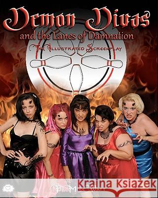 DEMON DIVAS AND THE LANES OF DAMNATION - The Illustrated Screenplay Cooper, David 9781460979518 Createspace
