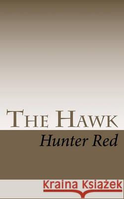 The Hawk Hunter Red 9781460986202 Createspace