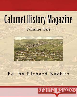 Calumet History Magazine Richard, Jr. Buchko 9781460986509 Createspace