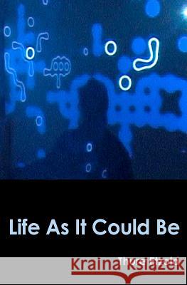 Life As It Could Be Etzold, Thure 9781460991770 Createspace