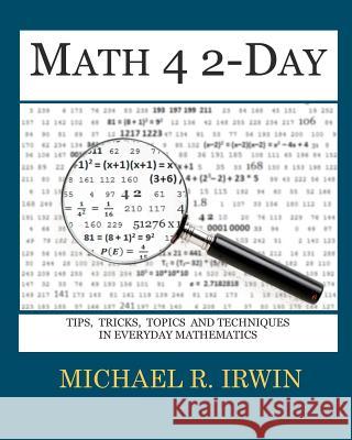 Math 4 2-Day: Tips, Tricks, Topics and Techniques in Everyday Mathematics Michael R. Irwin 9781460993026 Createspace