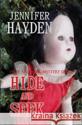 Hide and Seek: Hide and Seek Mystery Series Jennifer Hayden 9781460995655