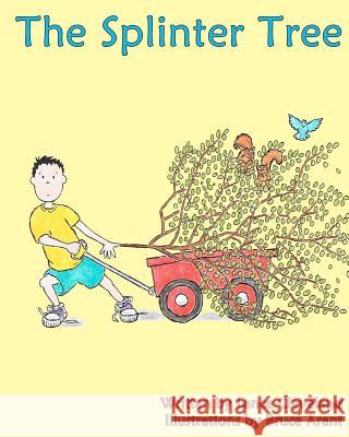 The Splinter Tree Lance P. Cleveland Bruce Arant 9781460997017