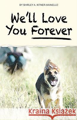 We'll love you forever Kitner-Mainello, Shirley A. 9781460998410 Createspace