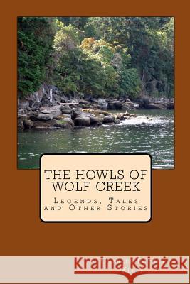 The Howls of Wolf Creek Charles Rayner Kelly 9781460998519 Createspace