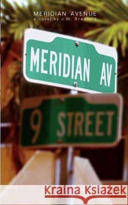 Meridian Avenue J. W. Bradford 9781461004653 Createspace