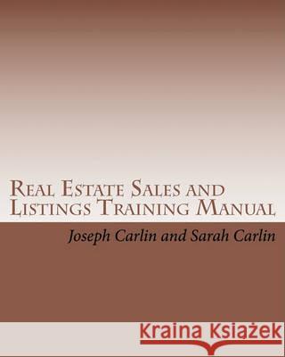 Real Estate Sales and Listings Training Manual MR Joseph E. Carlin MS Sarah M. Carlin 9781461005612 Createspace