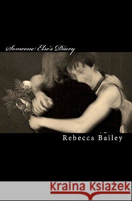 Someone Else's Diary MS Rebecca S. Bailey 9781461009115