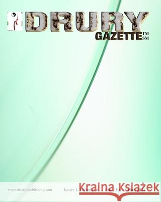 The Drury Gazette: Issue 1, Volume 6 - Jan./ Feb. / March. 2011 Gary Drur Marion H. Youngquist Don Peyer 9781461012146