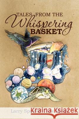 Tales from the Whispering Basket Larry Spotted Crow Mann 9781461013051