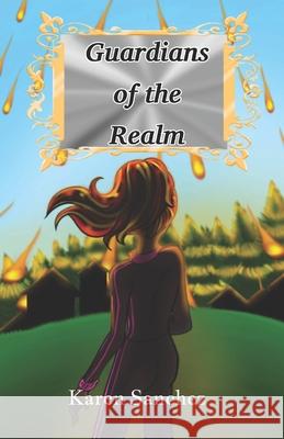 Guardian of the Realm Kayla Espinal Karen Sanchez 9781461013433 Createspace Independent Publishing Platform