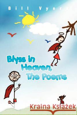 Blyss in Heaven, The Poems Vyers, Bill 9781461014249 Createspace