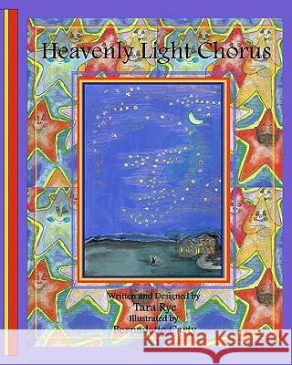 Heavenly Light Chorus Tara Rye Bernadette Carty 9781461014775 Createspace