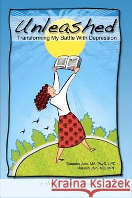 Unleashed: Transforming My Battle With Depression Jain MD Mph, Rakesh 9781461014812 Createspace