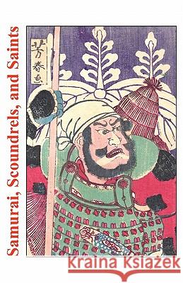 Samurai, Scoundrels, and Saints: Stories From the Martial Arts Clarke, Christopher M. 9781461014850