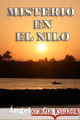 Misterio en el Nilo Goyanes, Angeles 9781461014942 Createspace