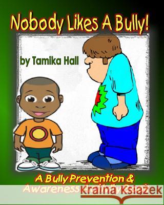 Nobody Likes a Bully Tamika Hall 9781461015901 Createspace