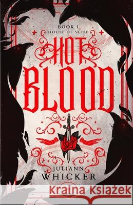 Hotblood: A House of Slide Novel Juliann Crowther Whicker 9781461017691 Createspace