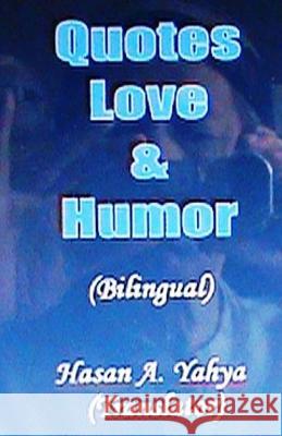 Quotes Love & Humor: Bilingual-A & E Hasan a. Yahya 9781461019350 Createspace