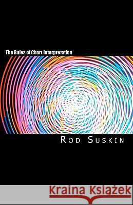 The Rules of Chart Interpretation Rod Suskin 9781461024590 Createspace