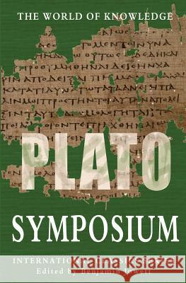 Symposium Plato                                    Benjamin Jowett 9781461025979 Createspace Independent Publishing Platform