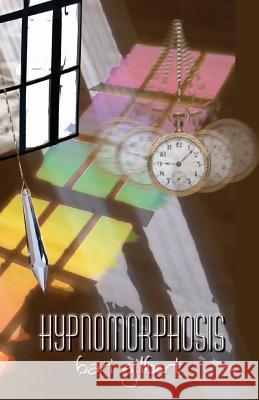 Hypnomorphosis Bari Gilbert 9781461026105