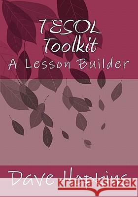 TESOL Toolkit: A Lesson Builder Hopkins, Dave 9781461026624 Createspace