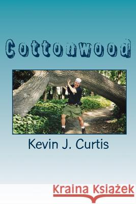 Cottonwood Kevin J. Curtis 9781461028185 Createspace