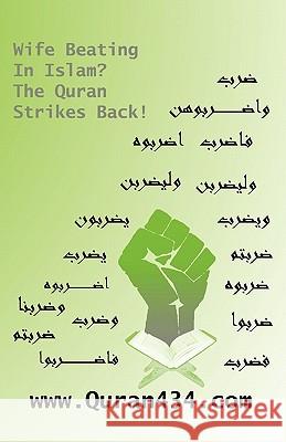 Wife Beating in Islam? The Quran Strikes Back! Muhammad, W. 9781461028253 Createspace