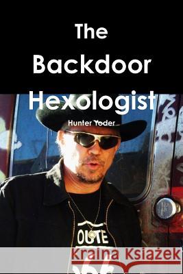The Backdoor Hexologist Hunter Yoder 9781461028789