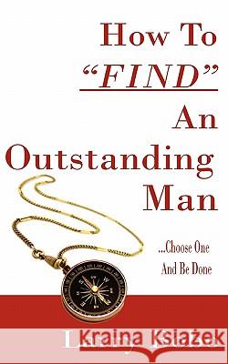 How To Find An Outstanding Man Bobo, Larry 9781461029823