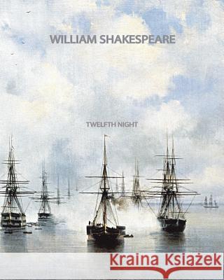 Twelfth Night William Shakespeare   9781461030218 Createspace