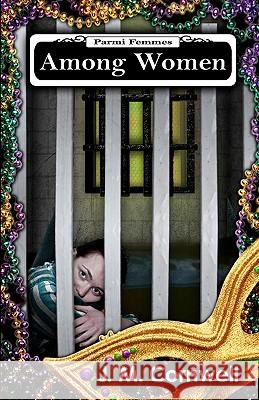 Among Women J. M. Cornwell 9781461031345 Createspace