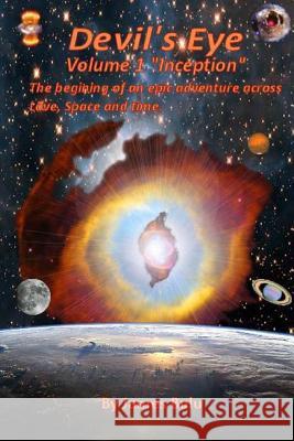 Devils Eye: Inception James M. Bulu 9781461032458 Createspace
