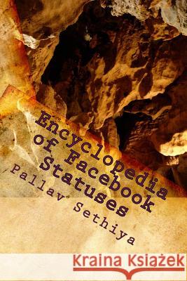 Encyclopedia of Facebook Statuses MR Pallav Sethiya 9781461033820