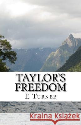 Taylor's Freedom E. F. Turner 9781461036548 Createspace