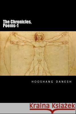 The Chronicles, Poems-1 Hooshang Danesh 9781461037491 Createspace Independent Publishing Platform