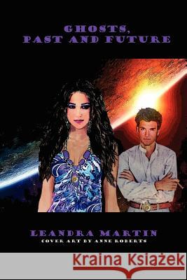 Ghosts, Past and Future Leandra Martin Anne Roberts 9781461038047