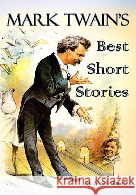 Mark Twain's Best Short Stories Mark Twain 9781461038160 Createspace