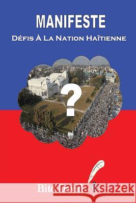 Manifeste: Défis A La Nation Haïtienne David, Bito 9781461040156 Createspace