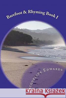 Barefoot and Rhyming: Living Water Edition Book I Jacqueline M. Edwards 9781461043478 Createspace