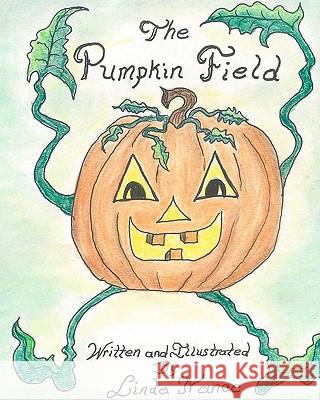 The Pumpkin Field Linda Nance 9781461044819 Createspace