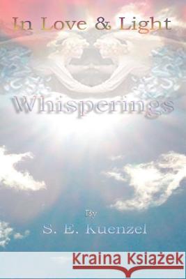 In Love and Light S. E. Kuenzel 9781461045366 Createspace