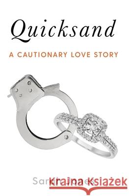 Quicksand: A Cautionary Love Story Sarah Jones 9781461046448